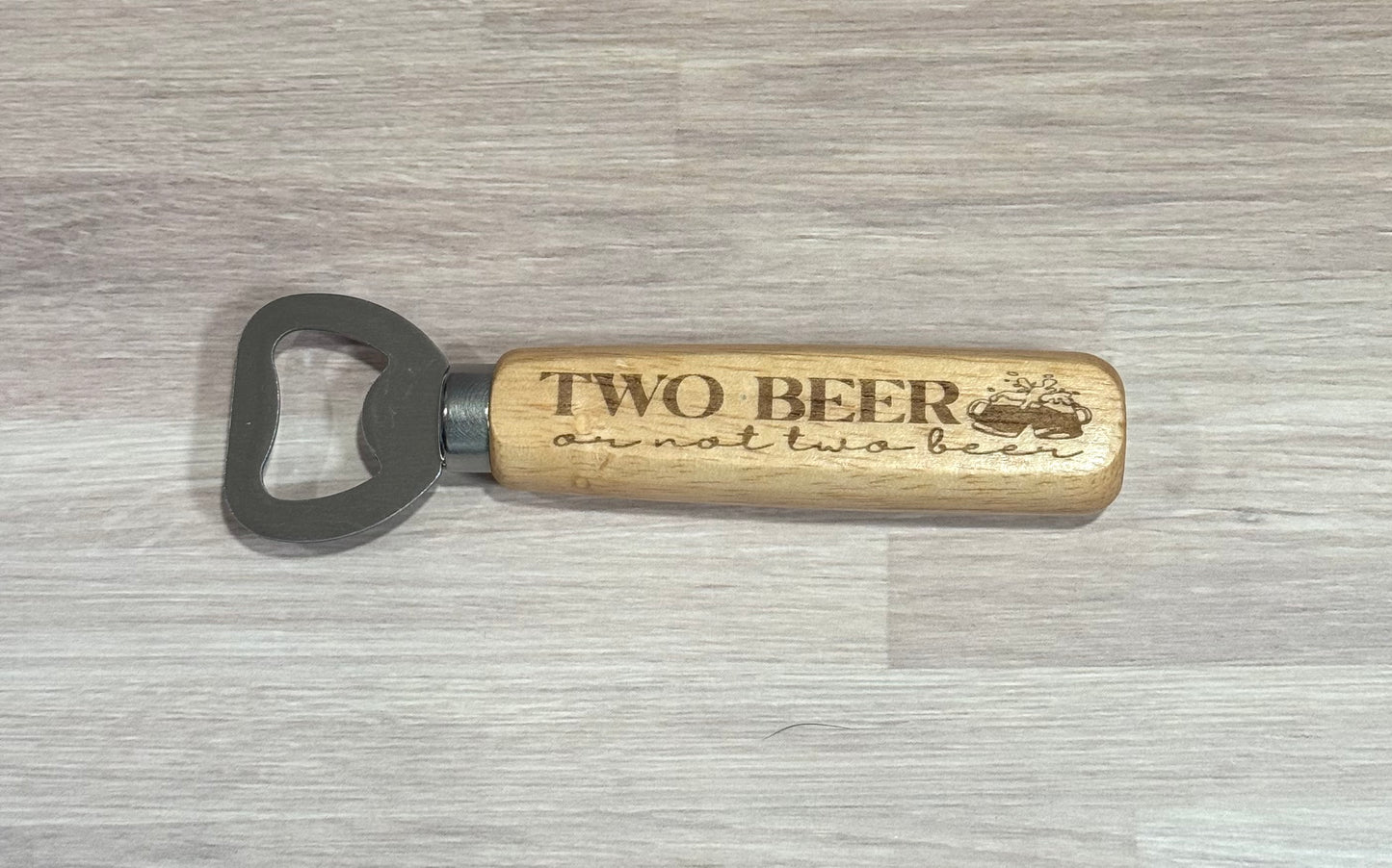 Two Beer or Not Two Beer Wooden Handle Bottle Opener