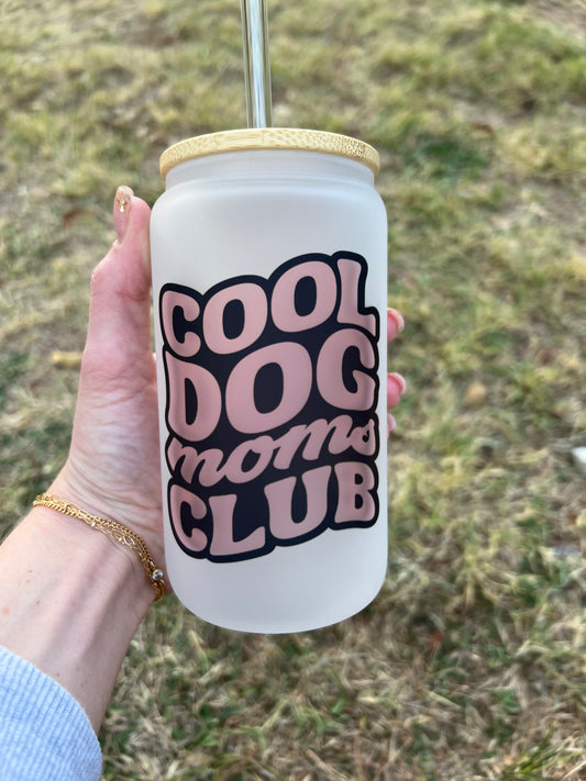 Cool Dog Moms Club Soda Can Glass
